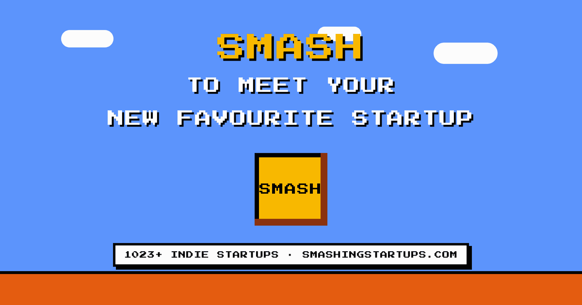 Smashing Startups β 1,000+ indie startups behind one gloriously big button.