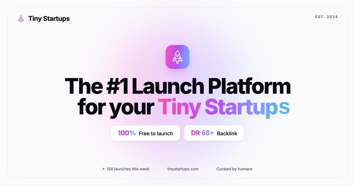 Tiny Startups β a free startup launch platform where launches compete over a full week, not a single day.